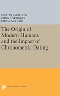 Cover: The Origin of Modern Humans and the Impact of Chronometric Dating - Princeton University Press