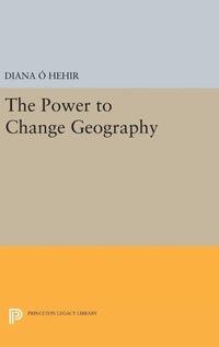 Enlarge image Cover: The Power to Change Geography - Princeton University Press