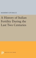 Cover: A History of Italian Fertility During the Last Two Centuries - Princeton University Press