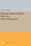Cover: Making Multicandidate Elections More Democratic - Princeton University Press