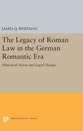 Cover: The Legacy of Roman Law in the German Romantic Era - Princeton University Press