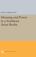 Cover: Meaning and Power in a Southeast Asian Realm - Princeton University Press