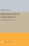 Cover: Debt and Crisis in Latin America - Princeton University Press