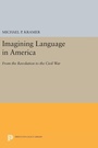 Cover: Imagining Language in America - Princeton University Press
