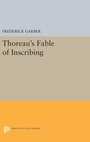Cover: Thoreau's Fable of Inscribing - Princeton University Press