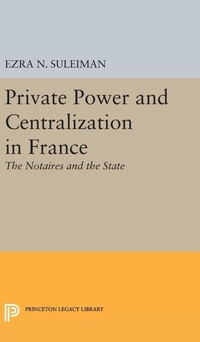 Enlarge image Cover: Private Power and Centralization in France - Princeton University Press