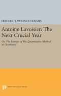 Cover: Antoine Lavoisier: The Next Crucial Year - Princeton University Press