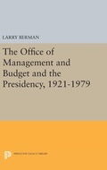 Cover: The Office of Management and Budget and the Presidency, 1921-1979 - Princeton University Press