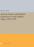 Cover: Ancient Scripts and Modern Experience on the English Stage, 1500-1700 - Princeton University Press