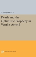Cover: Death and the Optimistic Prophecy in Vergil's AENEID - Princeton University Press