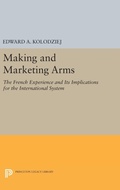 Cover: Making and Marketing Arms - Princeton University Press