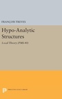 Cover: Hypo-Analytic Structures - Princeton University Press