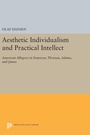 Cover: Aesthetic Individualism and Practical Intellect - Princeton University Press