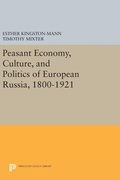 Cover: Peasant Economy, Culture, and Politics of European Russia, 1800-1921 - Princeton University Press