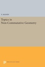 Cover: Topics in Non-Commutative Geometry - Princeton University Press