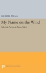 Cover: My Name on the Wind - Princeton University Press