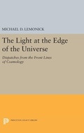 Cover: The Light at the Edge of the Universe - Princeton University Press