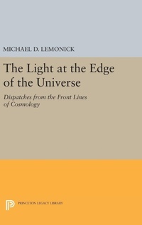 Enlarge image Cover: The Light at the Edge of the Universe - Princeton University Press