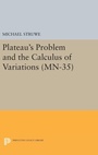 Cover: Plateau's Problem and the Calculus of Variations - Princeton University Press