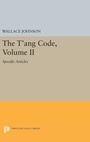 Cover: The T'ang Code, Volume II - Princeton University Press
