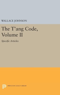 Enlarge image Cover: The T'ang Code, Volume II - Princeton University Press