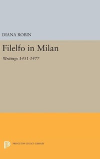 Enlarge image Cover: Filelfo in Milan - Princeton University Press