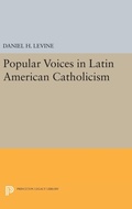 Cover: Popular Voices in Latin American Catholicism - Princeton University Press