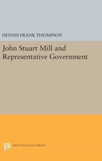 Enlarge image Cover: John Stuart Mill and Representative Government - Princeton University Press