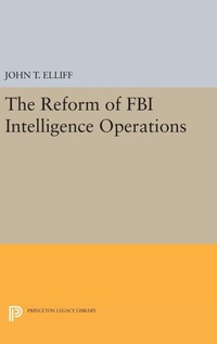 Bild: The Reform of FBI Intelligence Operations - Princeton University Press