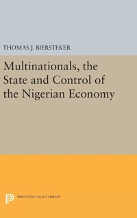 Enlarge image Cover: Multinationals, the State and Control of the Nigerian Economy - Princeton University Press