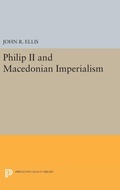 Cover: Philip II and Macedonian Imperialism - Princeton University Press