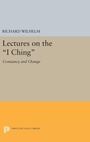 Cover: Lectures on the I Ching - Princeton University Press
