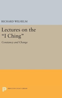 Enlarge image Cover: Lectures on the I Ching - Princeton University Press