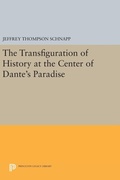 Cover: The Transfiguration of History at the Center of Dante's Paradise - Princeton University Press