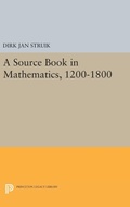 Cover: A Source Book in Mathematics, 1200-1800 - Princeton University Press
