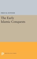 Cover: The Early Islamic Conquests - Princeton University Press