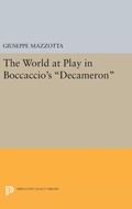 Cover: The World at Play in Boccaccio's Decameron - Princeton University Press