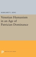 Cover: Venetian Humanism in an Age of Patrician Dominance - Princeton University Press
