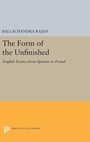Cover: The Form of the Unfinished - Princeton University Press