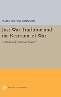 Cover: Just War Tradition and the Restraint of War - Princeton University Press