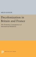 Cover: Decolonization in Britain and France - Princeton University Press