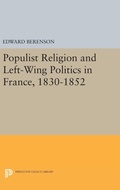 Cover: Populist Religion and Left-Wing Politics in France, 1830-1852 - Princeton University Press