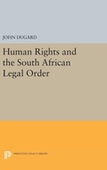 Cover: Human Rights and the South African Legal Order - Princeton University Press