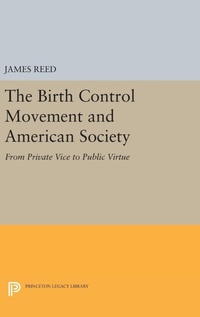 Enlarge image Cover: The Birth Control Movement and American Society - Princeton University Press