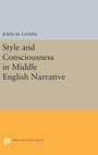 Cover: Style and Consciousness in Middle English Narrative - Princeton University Press