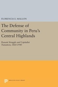 Cover: The Defense of Community in Peru's Central Highlands - Princeton University Press