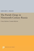 Cover: The Parish Clergy in Nineteenth-Century Russia - Princeton University Press