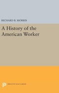 Cover: A History of the American Worker - Princeton University Press