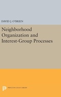 Cover: Neighborhood Organization and Interest-Group Processes - Princeton University Press
