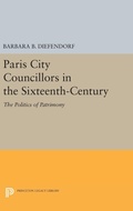 Cover: Paris City Councillors in the Sixteenth-Century - Princeton University Press